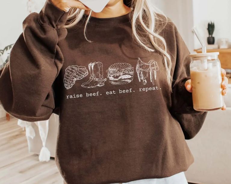 Raise Beef Eat Beef Repeat Sweatshirt
