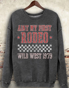 Ain't My First Rodeo Sweatshirt