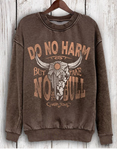 Brown Do Not Harm Take No Bull Sweatshirt